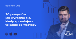 20 pomysłów jak wyróżnić się, kiedy sprzedajesz to samo co wszyscy