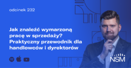 Okładka podcastu NSM - odcinek Jak znaleźć wymarzoną pracę w sprzedaży