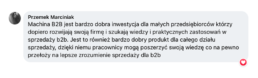 Machina B2B jest bardzo dobra inwestycją dla małych przedsiębiorc&oacute;w, kt&oacute;rzy dopiero rozwijają swoją firmę i szukają wiedzy i praktycznych zastosowań w sprzedaży B2B - Przemek Marciniak