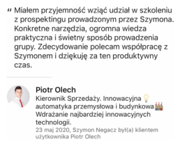 Miałem przyjemność wziąć udział w skzoleniu z prospectingu prowadzonym przez Szymona. - Piotr Olech, Kierownik sprzedaży